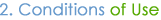 2. Conditions of Use
