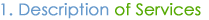 1. Description of Services