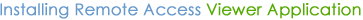 Installing Remote Access Viewer Application