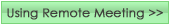 Using remote meeting